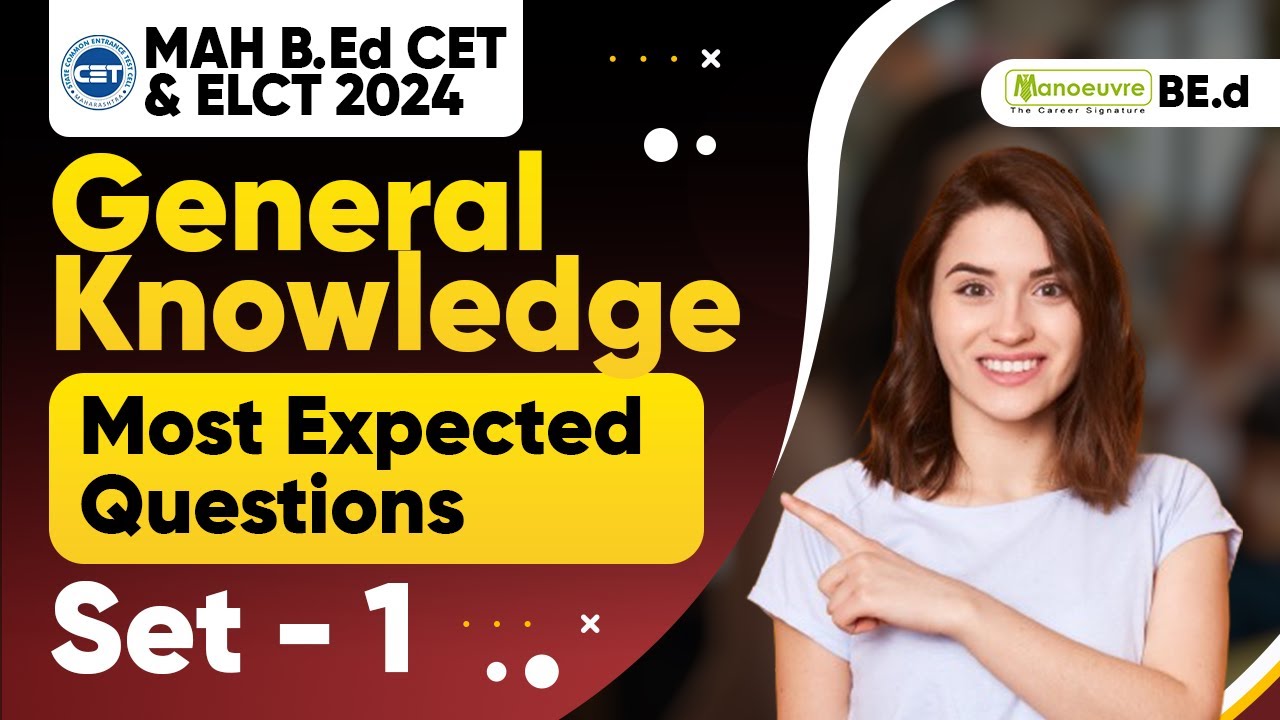MAH B.ED CET & ELCT 2024 - General Knowledge | Most Expected Questions | Set -1