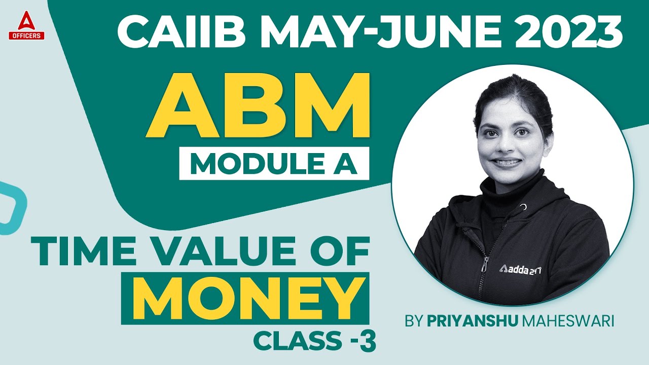 CAIIB May June 2023 | Advanced Bank Management | Module A | Time Value of Money | Class 3