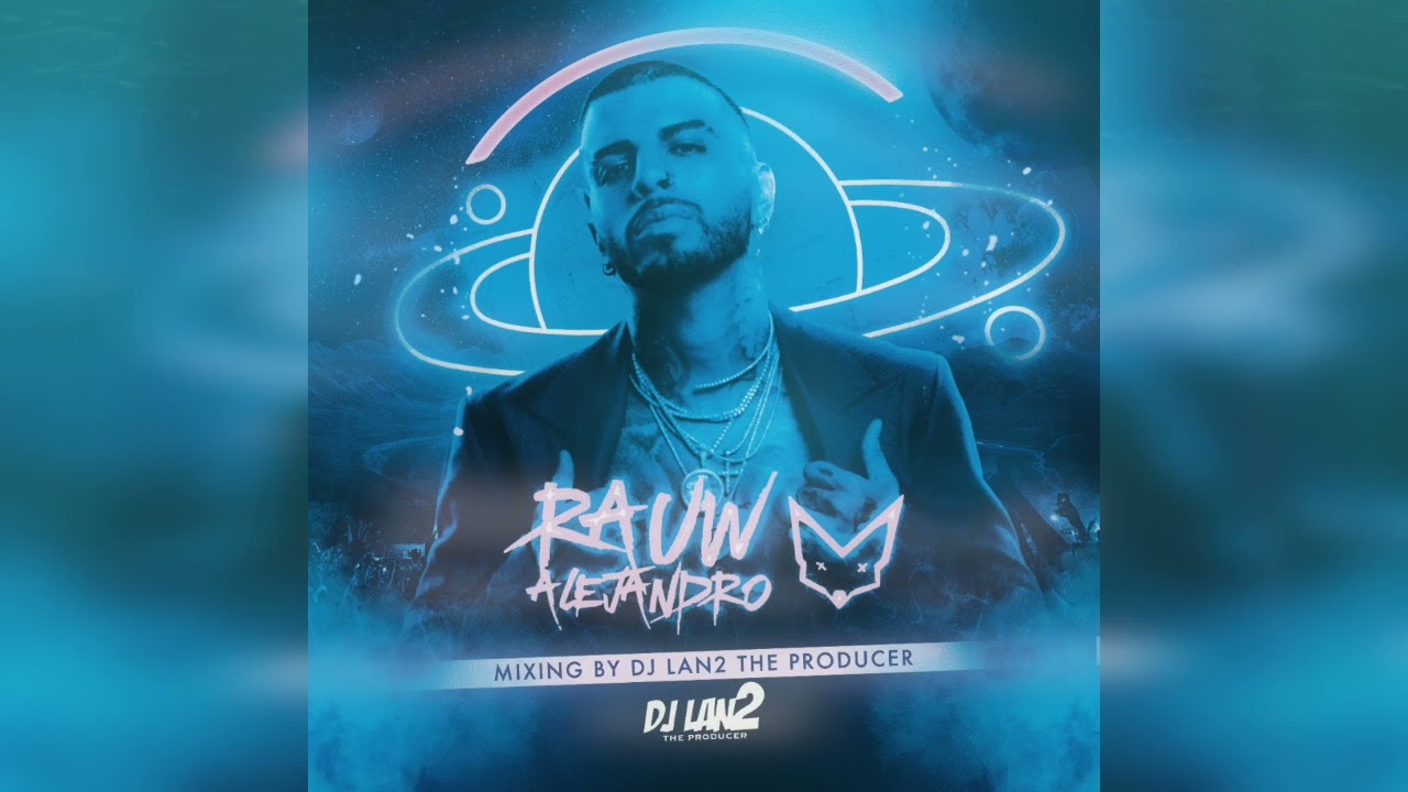 Rauw Alejandro Mixing By Dj Lan2 The Producer