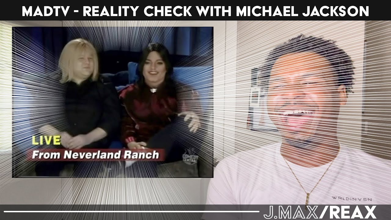 MADtv - Reality Check with Michael Jackson | J.Max/Reax (Reaction)