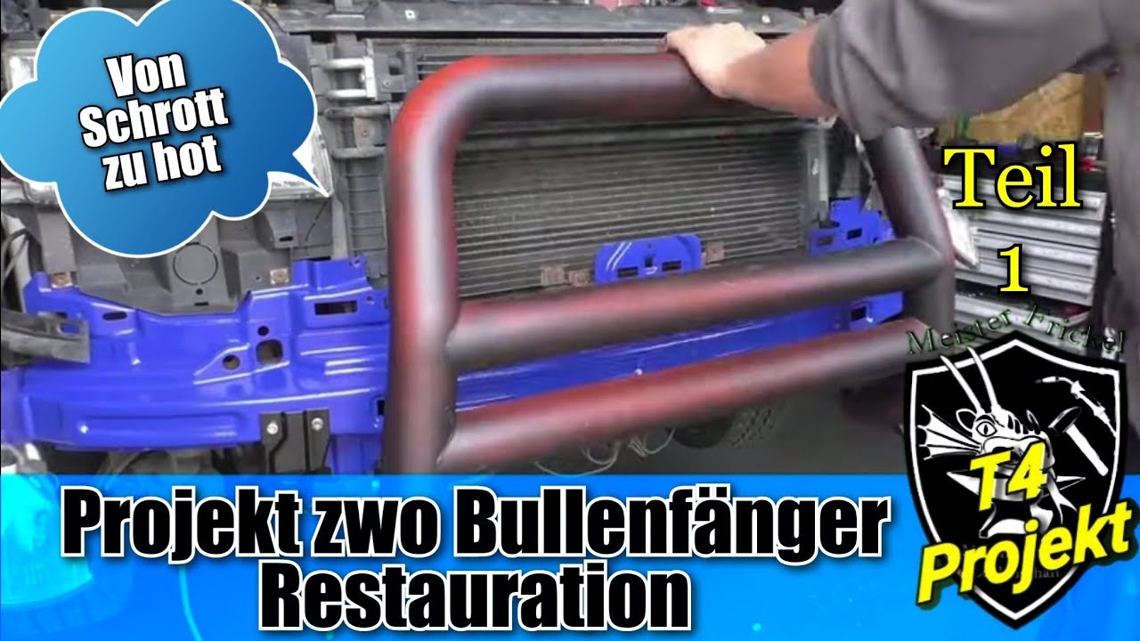 T4 Projekt zwo Bullenfänger Restauration Teil 1
