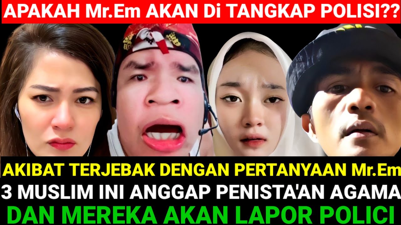 DIKIT-DIKIT LAPOR POLICI‼️Mr.Em di Anggap  Menista Agama & Akan Di Laporkan Oleh Manusia Iblis ini