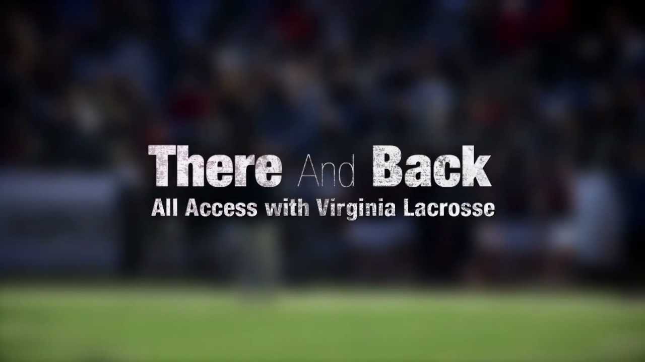 There and Back // All Access with Virginia Lacrosse // Trailer