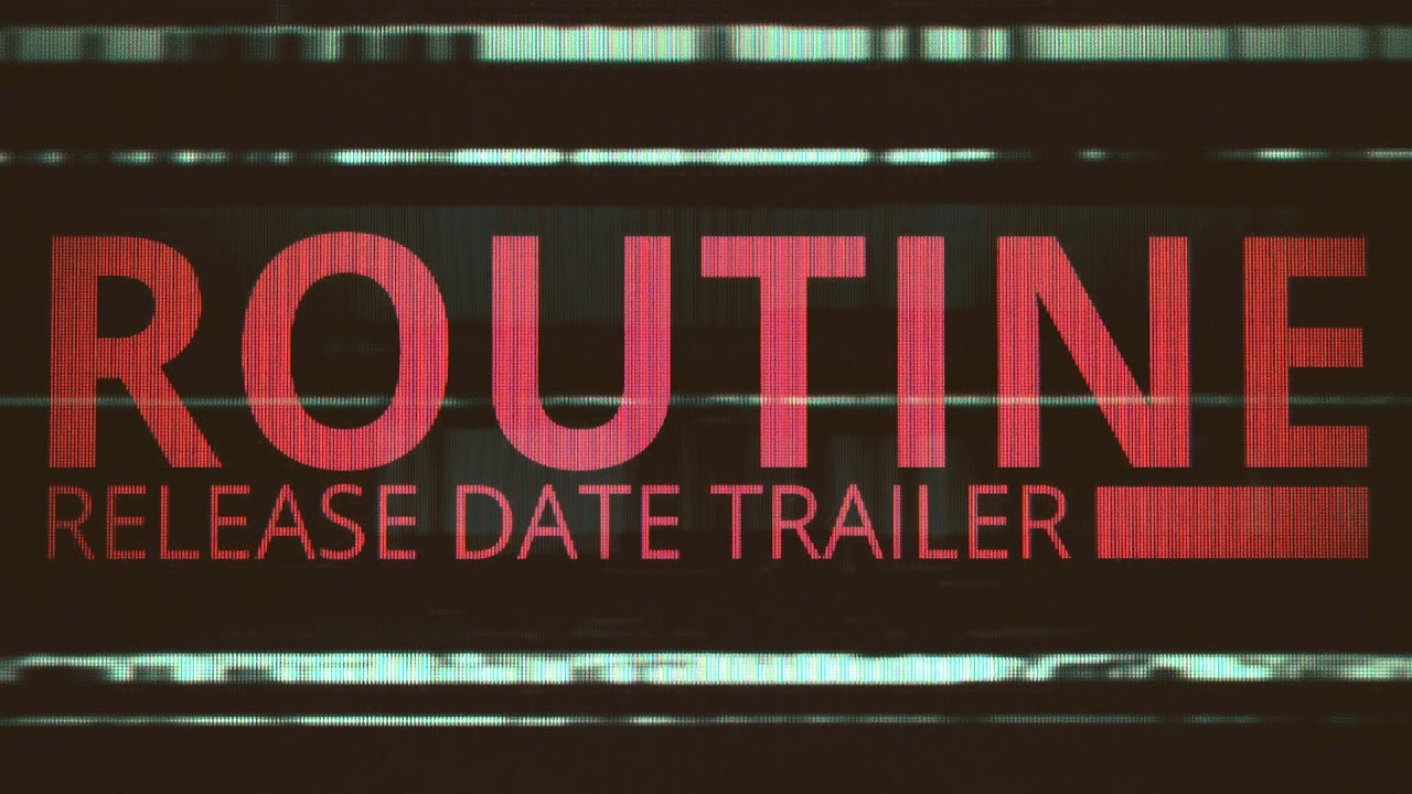 ■■ ARCHIVE ■■ Routine - Release Date Trailer