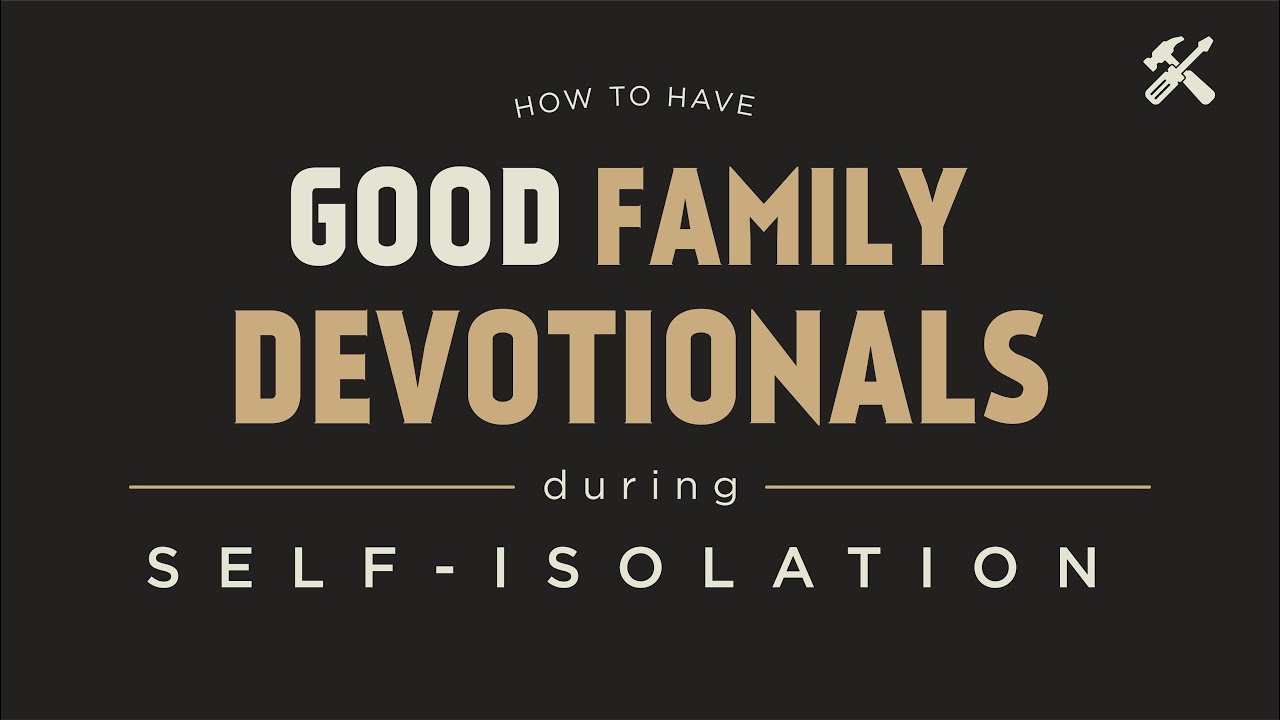 Toolbox Ep #6: How to have Great Family Devotionals during Self-Isolation