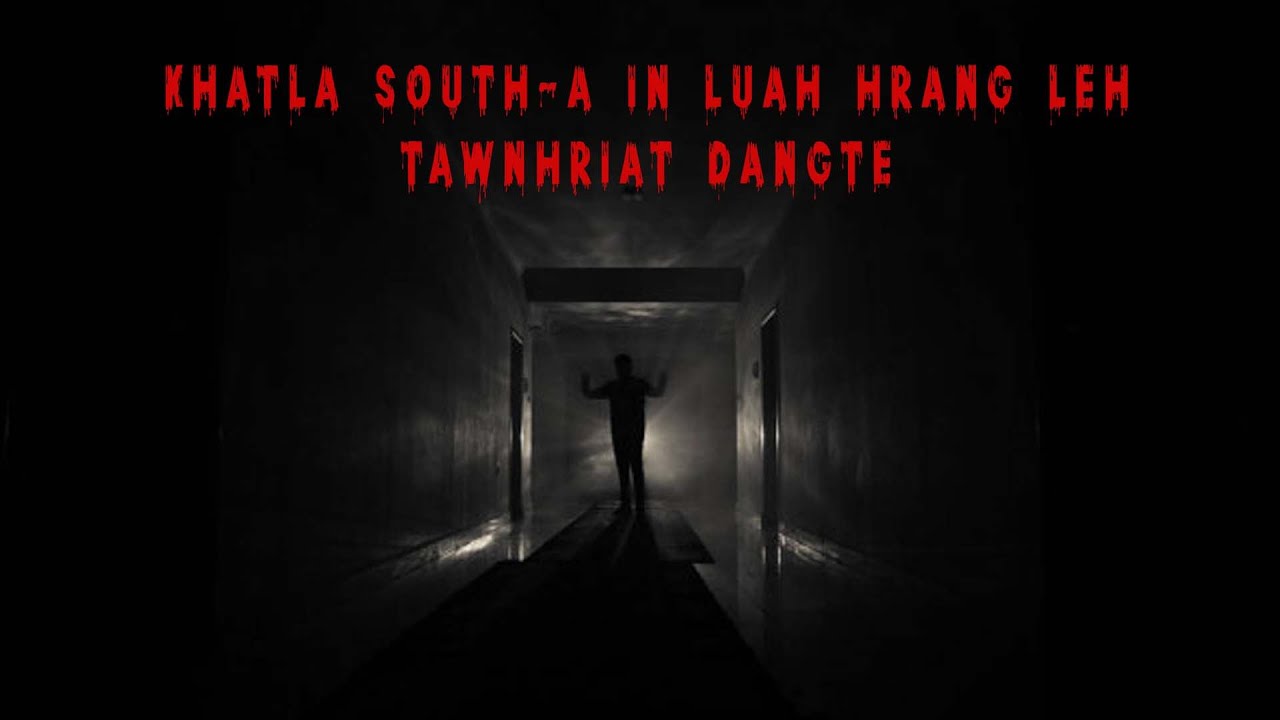 Khatla South, Aizawla in luah hrang leh tawnhriat dangte| Mizo tawnhriat