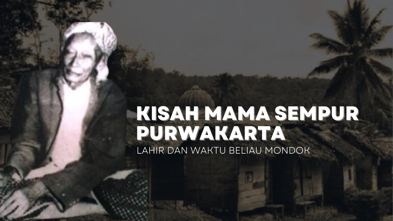 Kisah Mama Sempur Purwakarta | Syekh Tubagus Ahmad Bakri