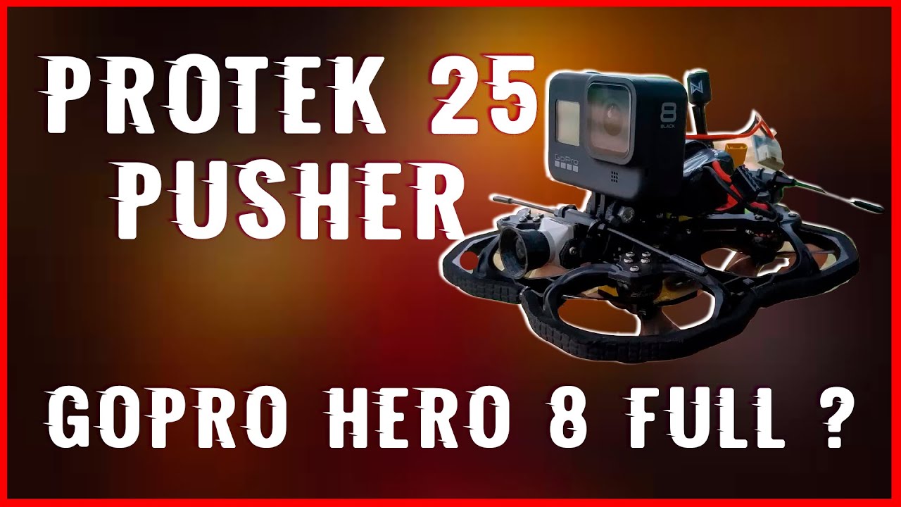 GEAR FPV PROTEK 25 PUSHER GOPRO HERO 8 FULL
