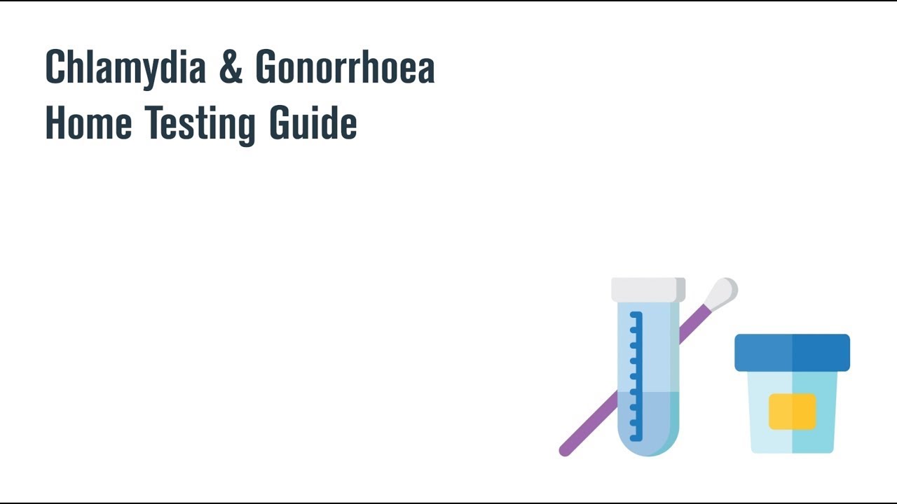 Chlamydia & Gonorrhoea Home Testing Guide