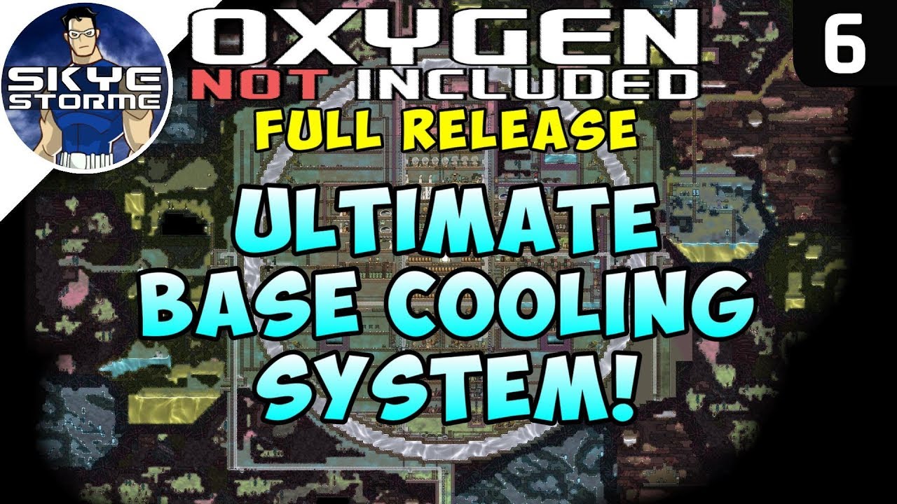 Ultimate BASE COOLING System! - Oxygen Not Included FULL RELEASE Ep 6 - (Tutorial/Tips 2019)