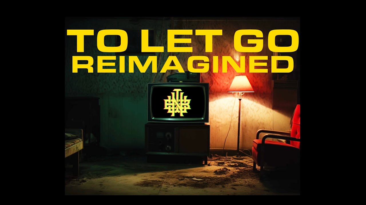 NateWantsToBattle - To Let Go (Reimagined)
