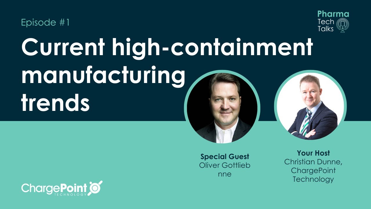 Episode #1: Current High-containment Manufacturing trends with Oliver Gottlieb, nne.
