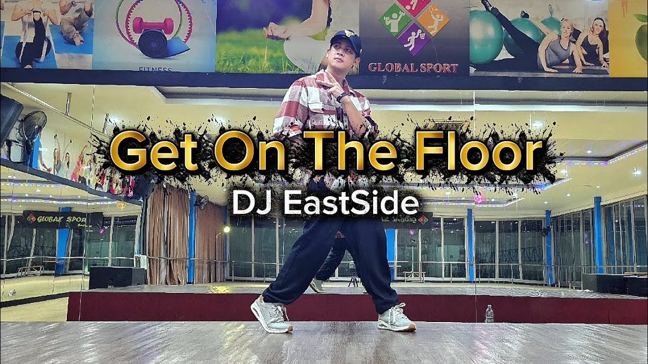 DJ EastSide - Get On The Floor Remix | ZUMBA | DANCE | FITNESS | WORKOUT | TRENDING |