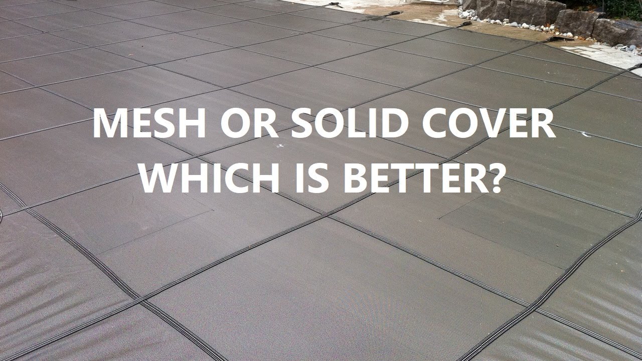 Should I Get A Mesh Or Solid Winter Pool Cover?