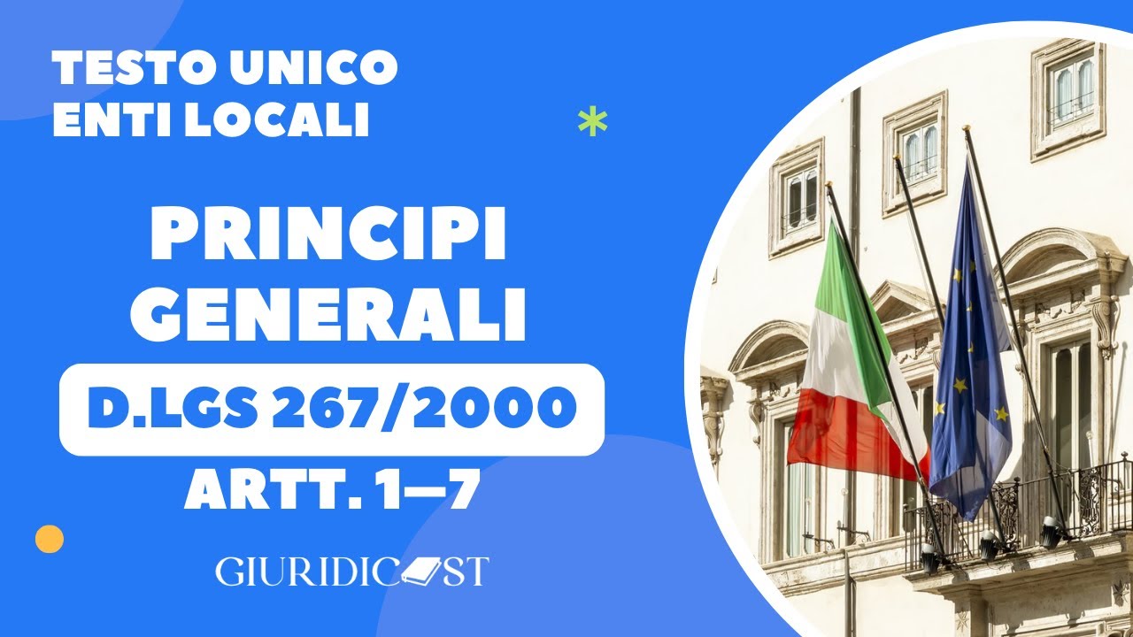 D.Lgs. 267/2000 TUEL – Artt. 1–7 – Autonomia locale, funzioni degli enti e principi generali
