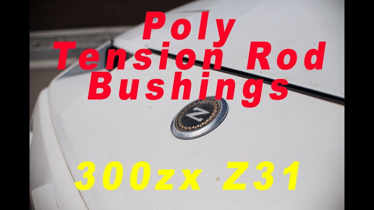 Poly Tension Rod Bushing Install (300zx Z31)