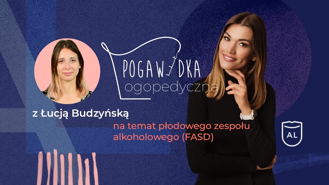 Łucja Budzyńska na temat płodowego zespołu alkoholowego (FASD)