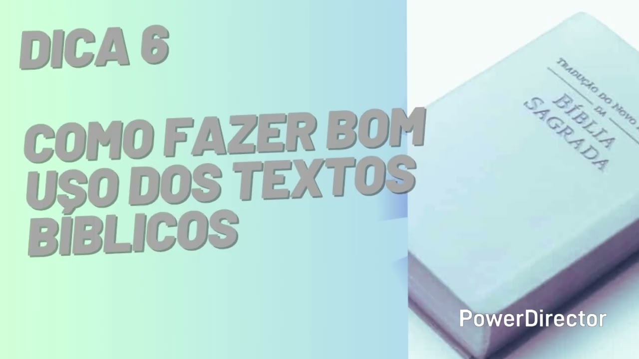 DICA 6: COMO FAZER BOM USO DE TEXTOS BÍBLICOS
