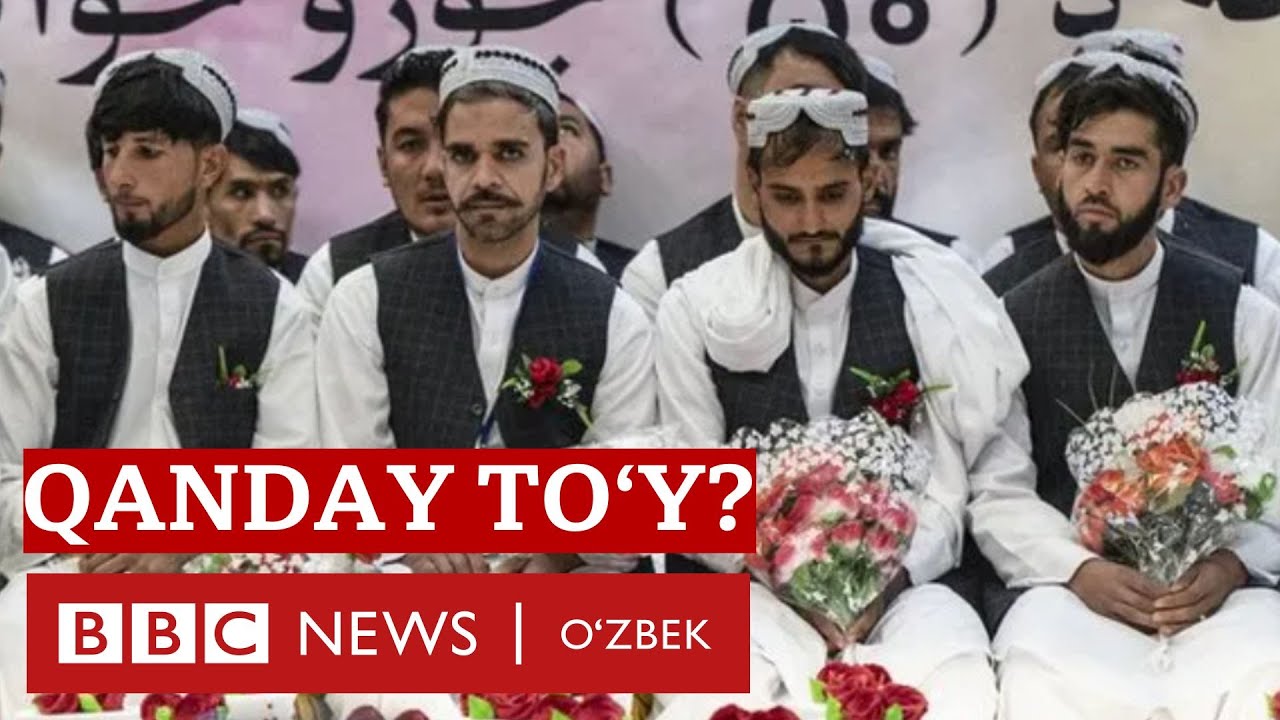 Куёвлар ва фақат куёвлар: Афғонистонда қандай тўй бўлди? BBC News O'zbek Dunyo Tolibon yangiliklar