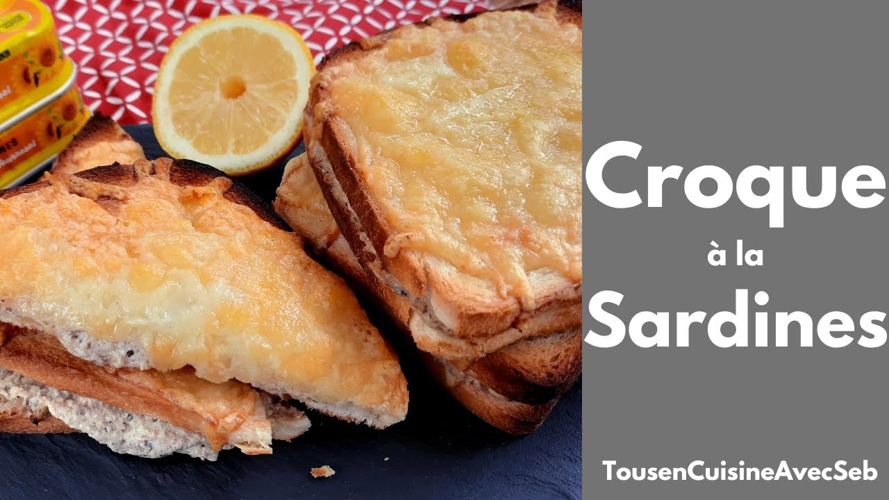 CROQUE à la SARDINE (Tous en cuisine avec Seb)