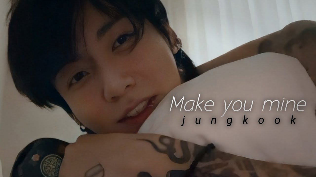 [FMV] Jeon jungkook - Make you mine || fmv video