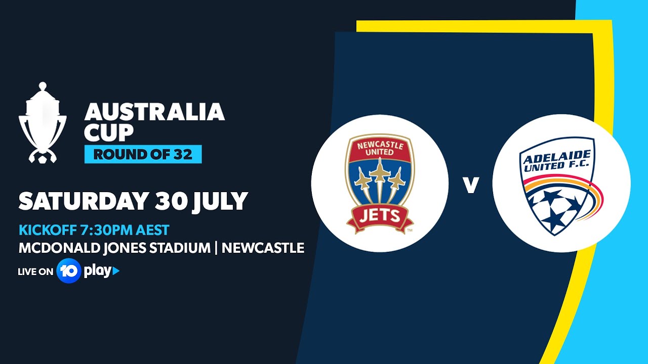 Newcastle Jets v Adelaide United | Australia Cup Round of 32