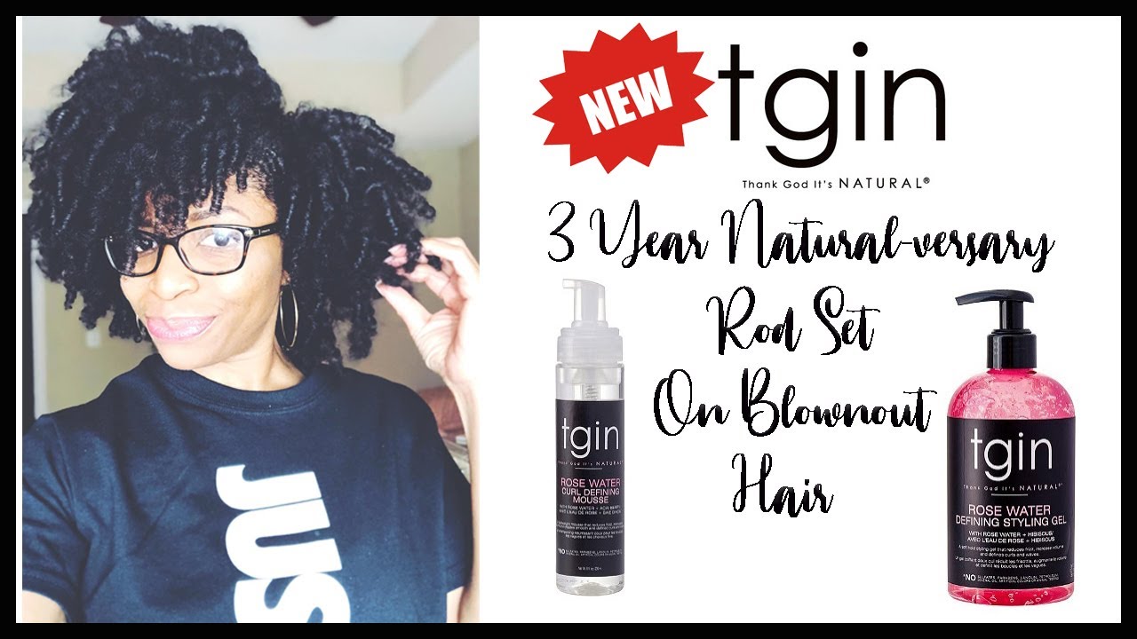 TGIN Rosewater Perm Rod Set On Blown Out Natural Hair | 3 Years Natural-versary Hair