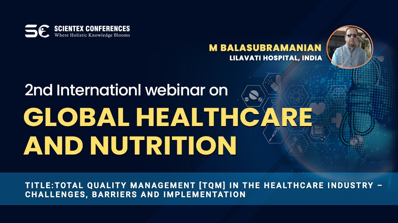 Total Quality Management [TQM] in the healthcare industry &ndash; challenges....| Global Healthcare 2022