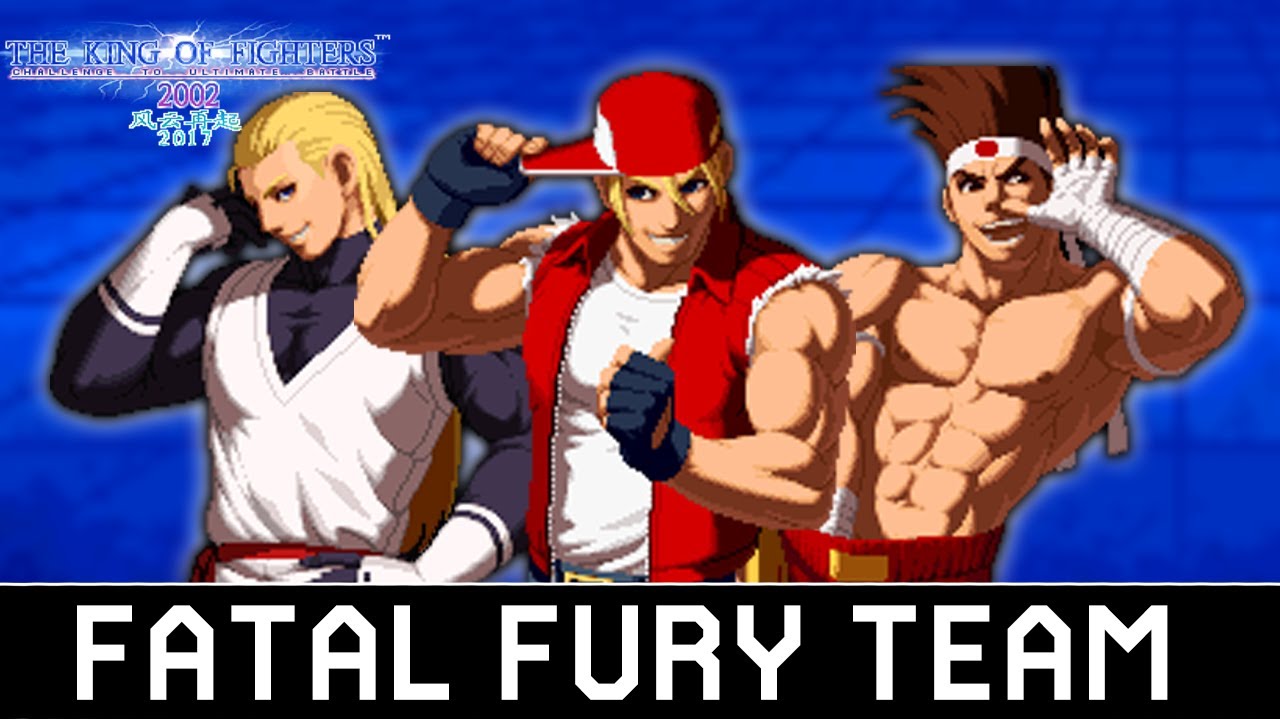 Fatal Fury Team - KOF 2002 | 2017 Plus
