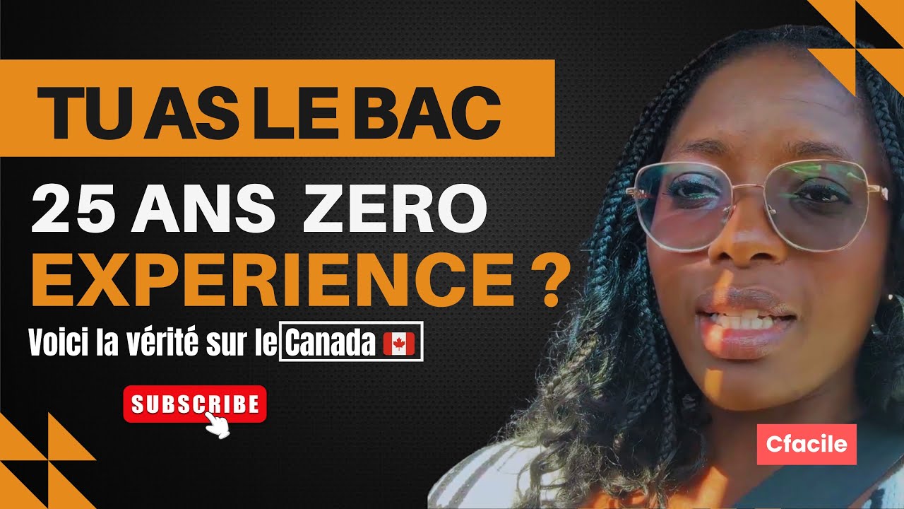 25 ans, bac, sans expérience : Ce profil peut-il immigrer au Canada ? (réponse honnête)