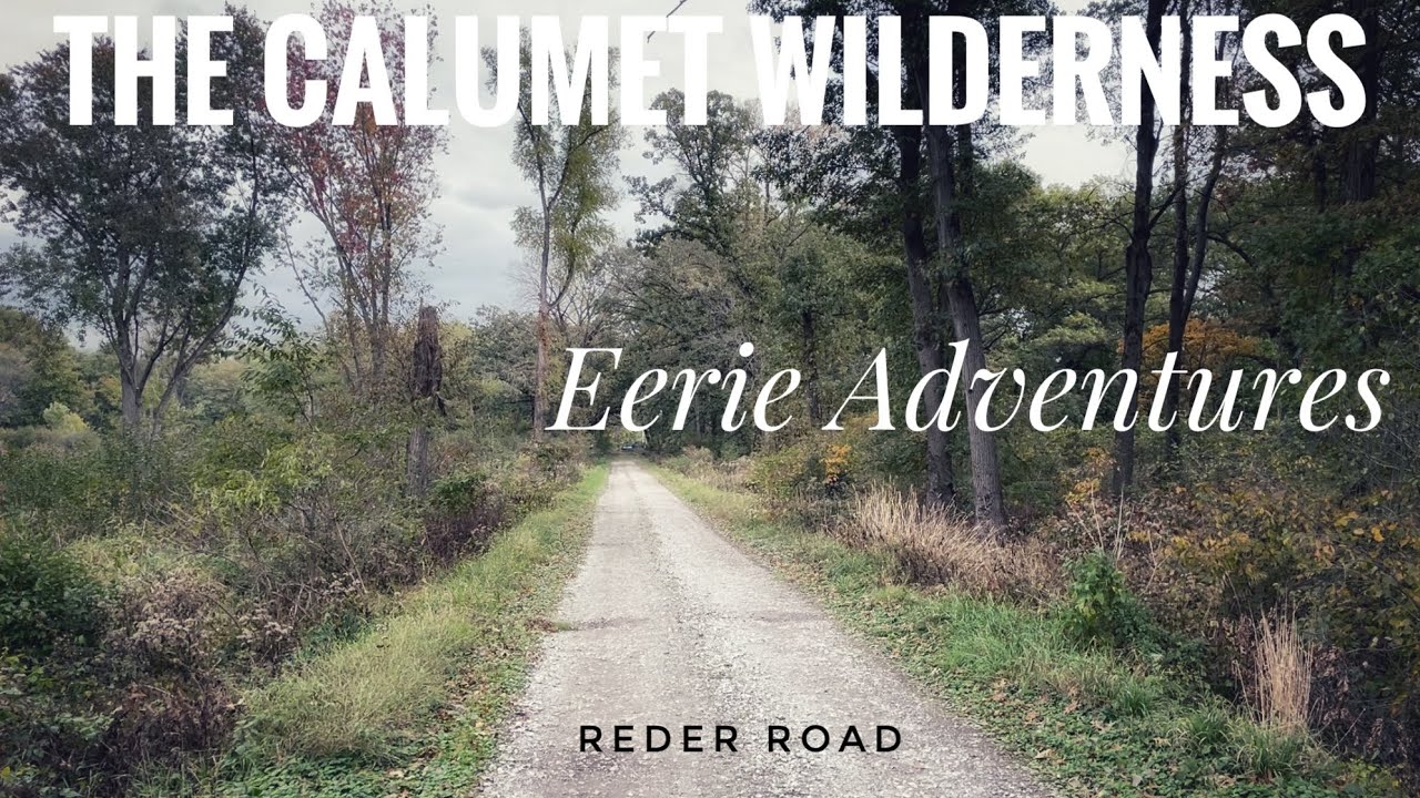 The Calumet Wilderness: Eerie Adventure - Reder Road