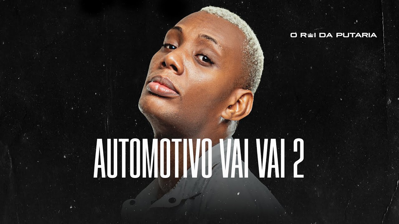 AUTOMOTIVO VAI VAI VAI 2 - MC GW, MC VUK VUK E DJ GUIH MS