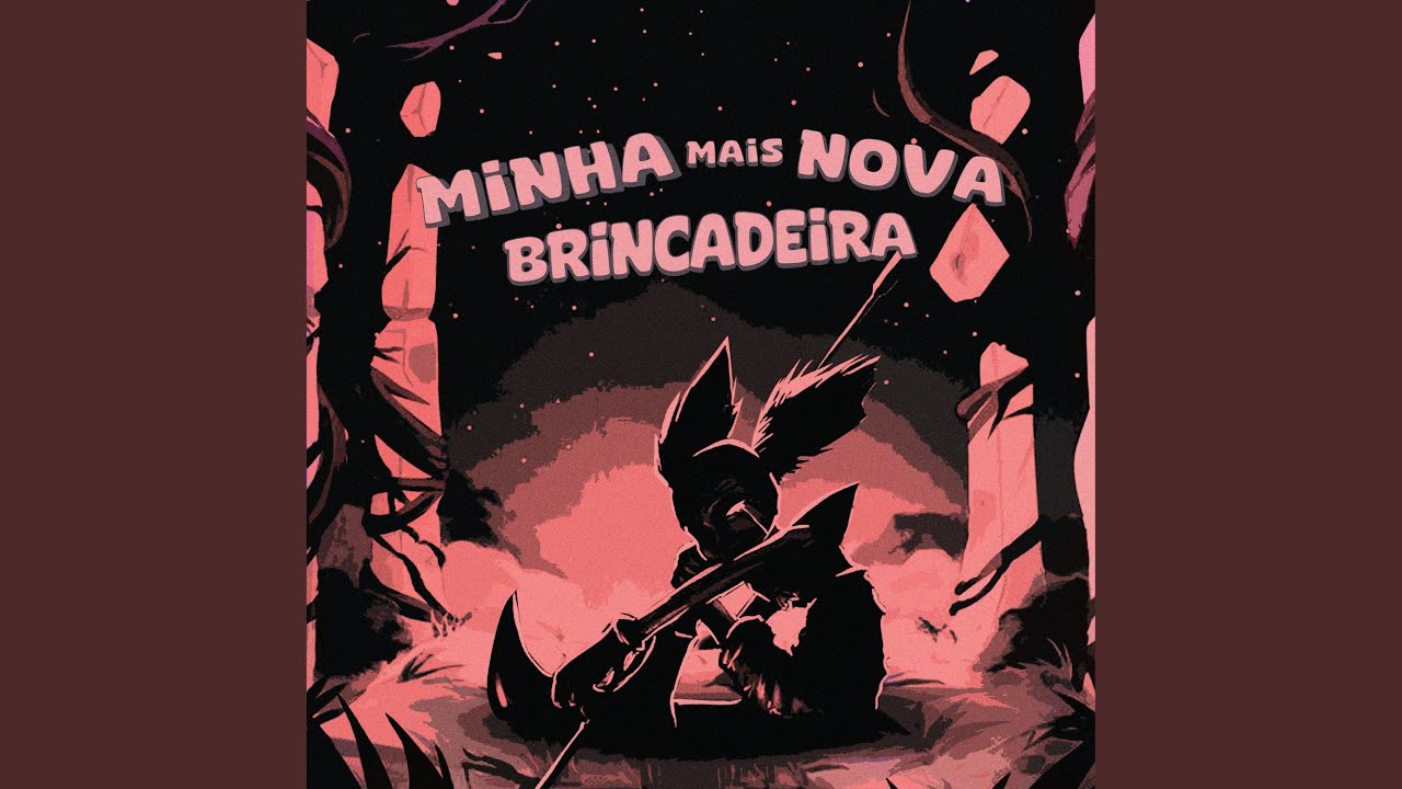 Minha Mais Nova Brincadeira
