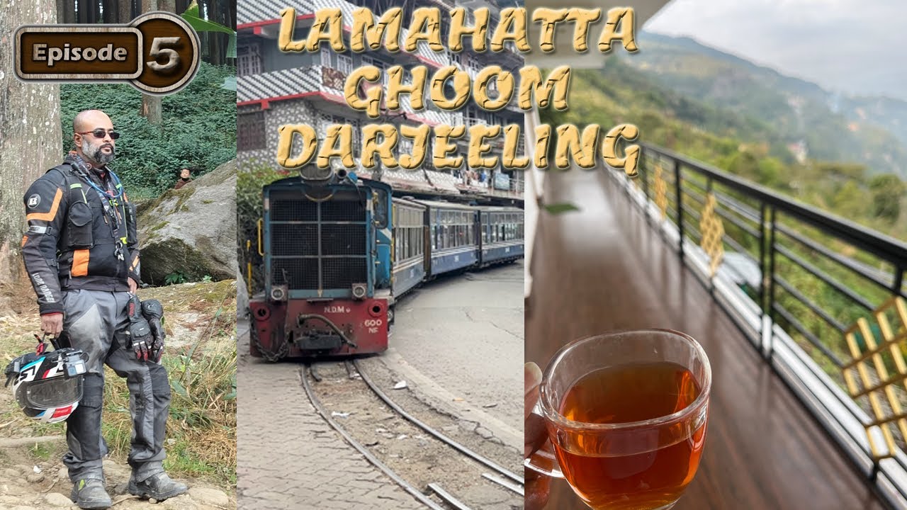 Lamahatta - Ghoom - Darjeeling || Sikkim & North Bengal Series || EP-5