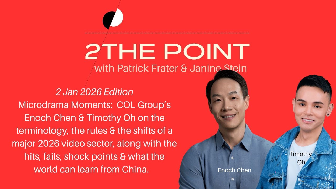 Microdrama Moments: COL’s Enoch Chen & Timothy Oh on rules, shifts, shocks & lessons from China