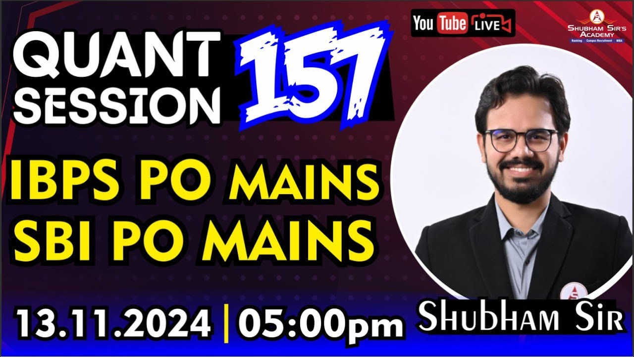 Quant Session 157 | IBPS PO & SBI PO MAINS 13.11.2024 #shubhamsir #mains #ibps #sbi #po #ssa #sbipo