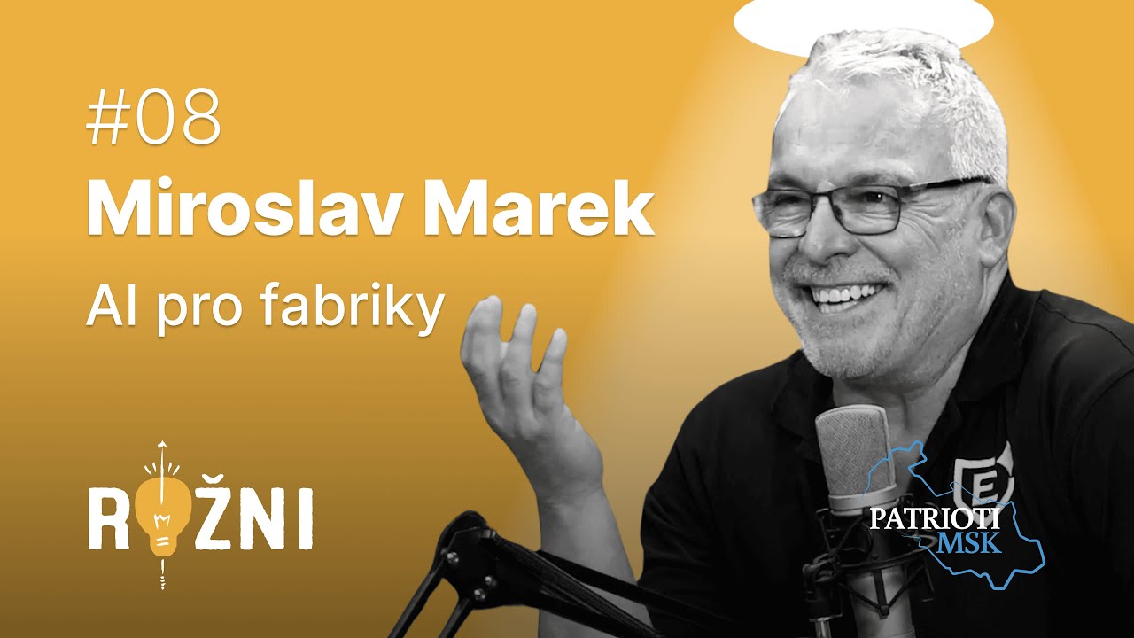 #08 Miroslav Marek o AI pro fabriky