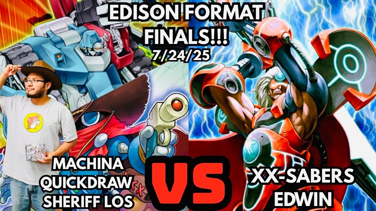 Edison Format Finals: Machina Quickdraw Vs XX-Sabers!