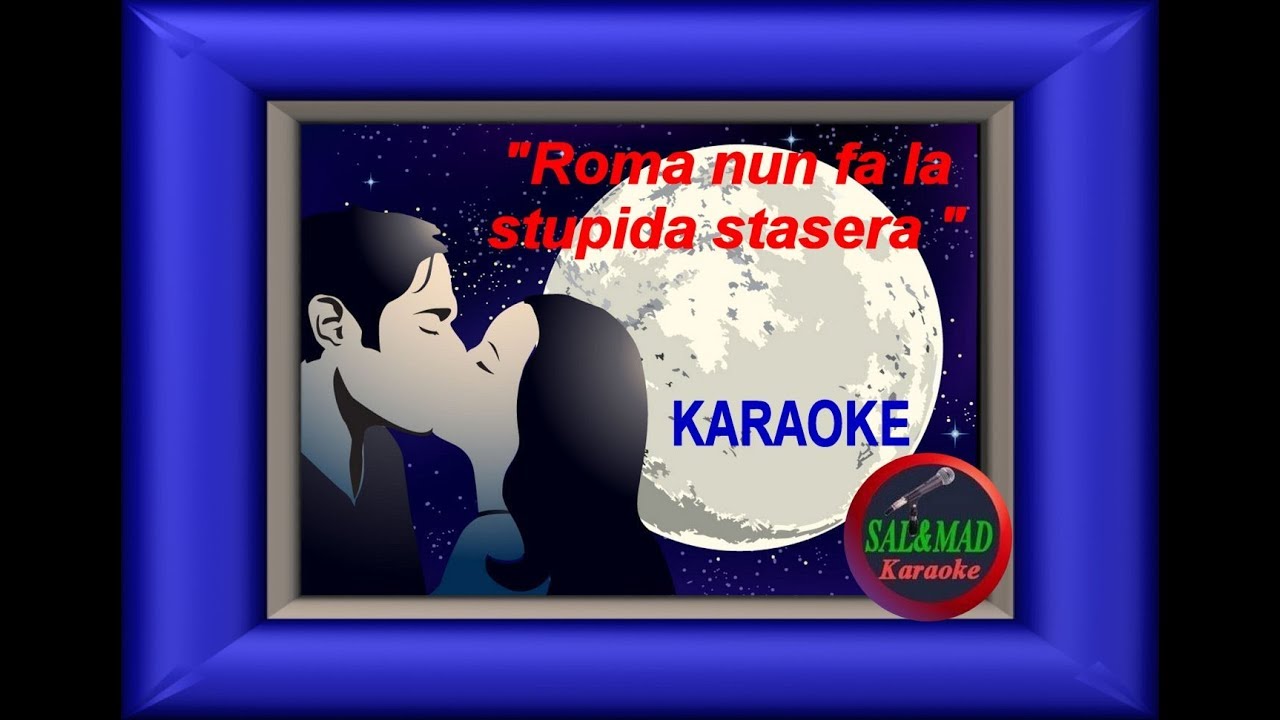 Roma nun fa' la stupida stasera - Lando Fiorini - KARAOKE