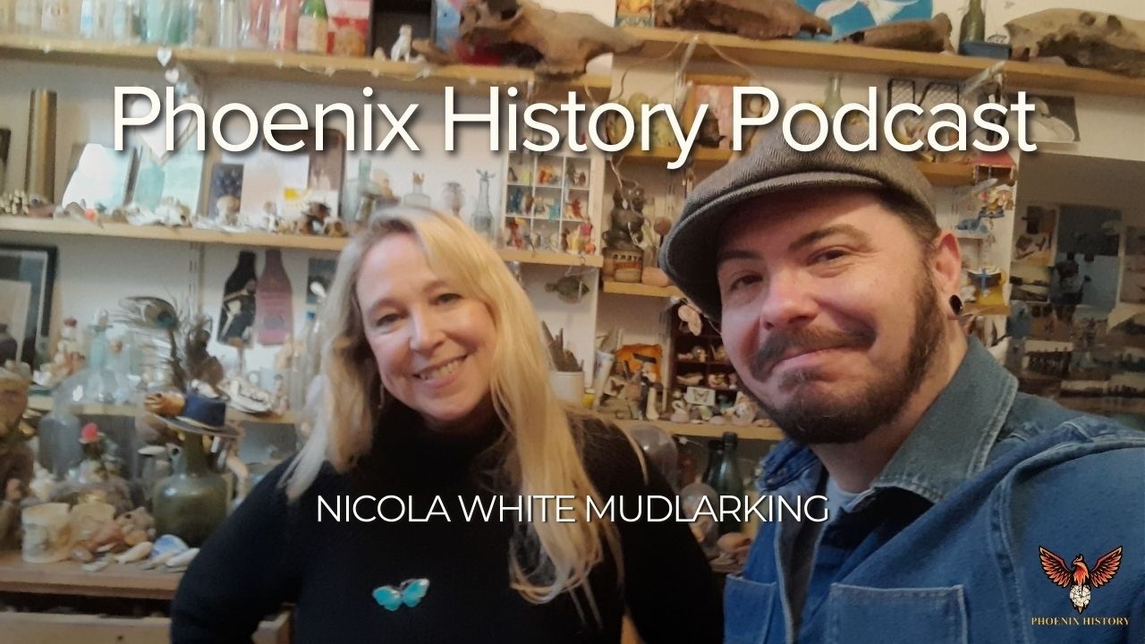 Phoenix History Podcast: Nicola White Mudlarking