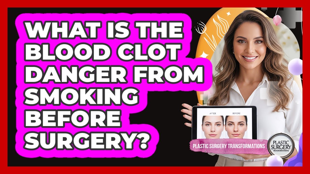 What Is The Blood Clot Danger From Smoking Before Surgery?