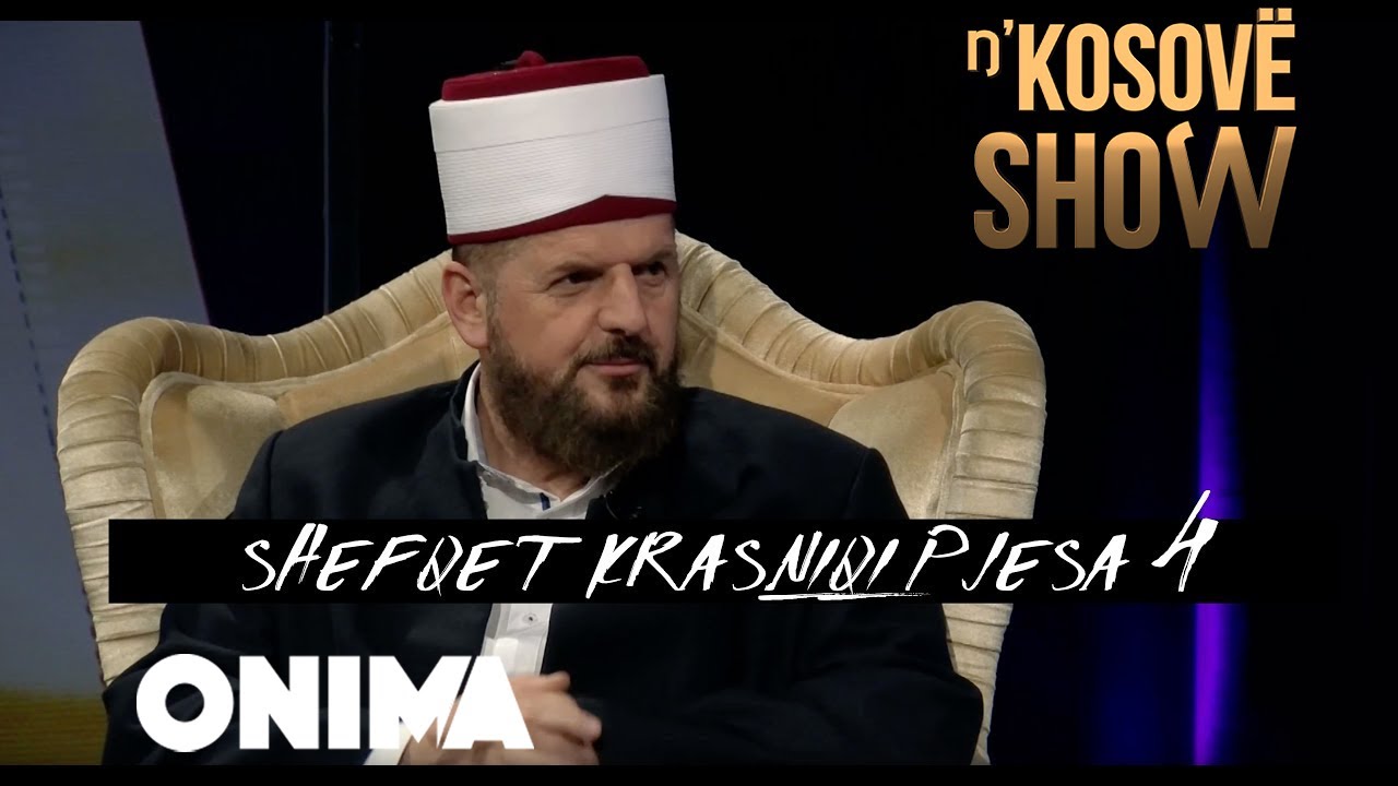 n'Kosovë Show - Hoxhë Shefqet Krasniqi (Pjesa e katert)