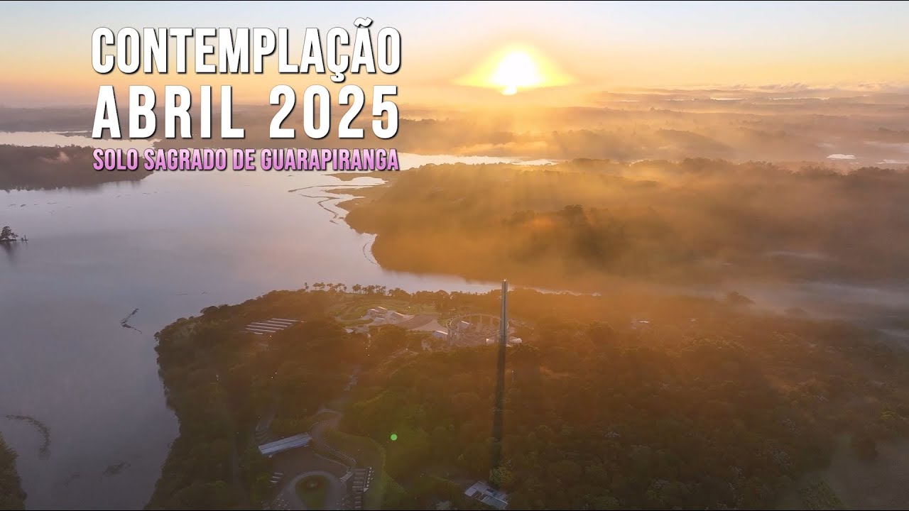 Contemplação do mês de Abril de 2025 | Solo Sagrado de Guarapiranga