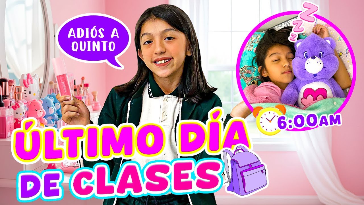 🎒ÚLTIMO DÍA DE CLASES🥲ADIÓS QUINTO AÑOI Yo soy Aranza💕