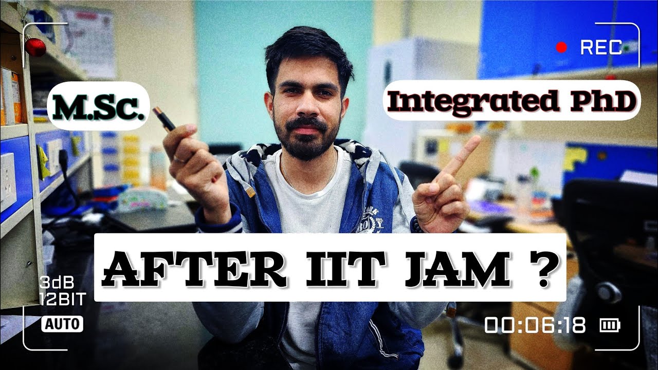 What to Opt after Clearing IIT JAM ? MSc or Integrated PhD | Truth you need to Hear | UFIITR