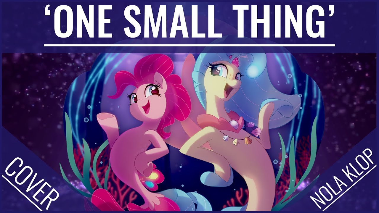 One Small Thing - My Little Pony: The Movie - Nola Klop Cover
