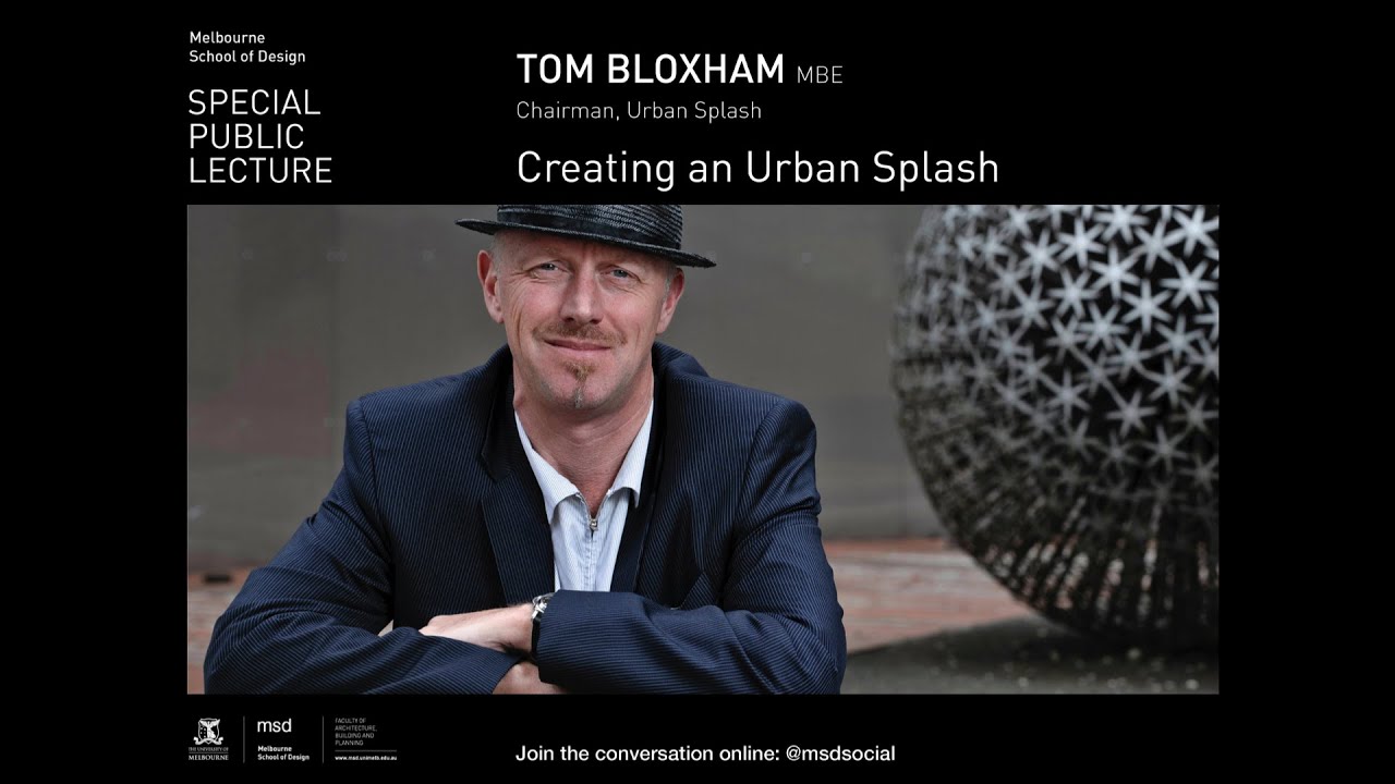 Tom Bloxham MBE - Creating an Urban Splash