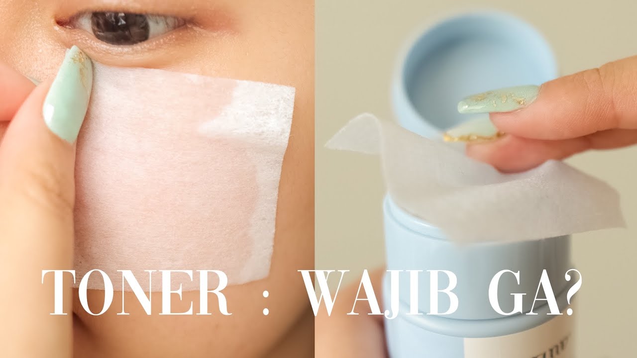 Toner 101 // fungsi, rekomendasi, etc