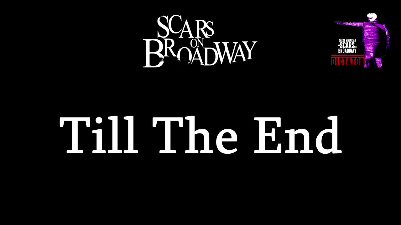 Daron Malakian and Scars on Broadway - Till The End | Lyrics