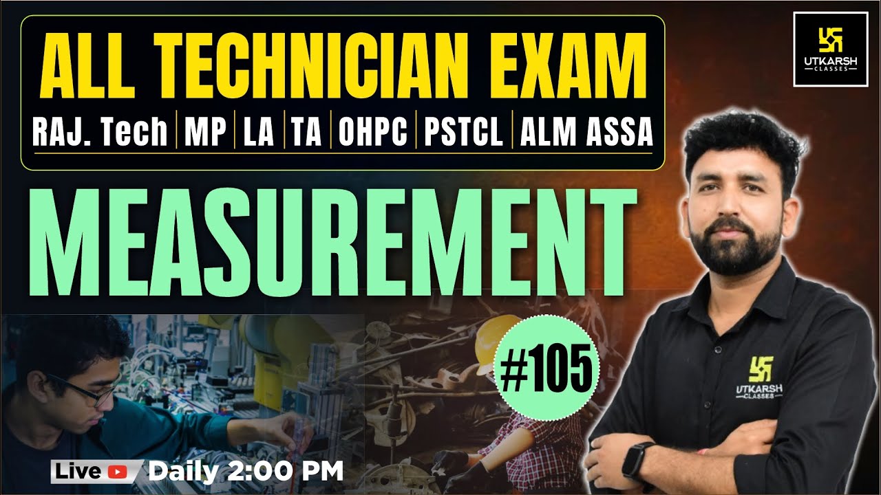 All Technical Exam 105 | RAJ. Tech | MP | LA | TA | OHPC | PSTCL | ALM ASSA | MEASUREMENT | Ram sir